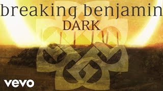 Breaking Benjamin  Dark Audio Only [upl. by Redvers]