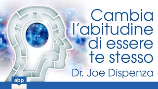 Cambia l’abitudine di essere te stesso Dr Joe Dispenza Audiolibro [upl. by Artur]