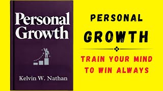 Personal Growth Train Your Mind To Win Always Audiobook [upl. by Dahsar]