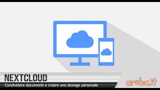 Nextcloud Condividere documenti e creare uno storage personale [upl. by Eniretac97]