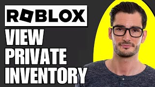 How To View Private Inventory In Roblox Full Guide [upl. by Aiveneg]