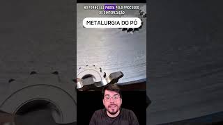 Metalurgia do pó fisica curiosidades [upl. by Lilac]