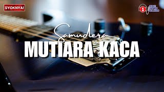 Mutiara Kaca  Samudera Lirik Video [upl. by Anastos]