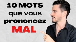 10 Mots français que vous prononcez mal  Erreurs trop courantes [upl. by Amleht143]