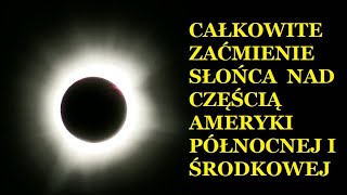 CAĹKOWITE ZAÄ†MIENIE SĹOĹCA NAD CZÄĹšCIÄ„ AMERYKI PĂ“ĹNOCNEJ I ĹšRODKOWEJ [upl. by Peter697]