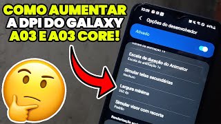 Como AUMENTAR A DPI do SAMSUNG Galaxy A03 e A03 CORE Tem Como  DESCUBRA AGORA [upl. by Brufsky]