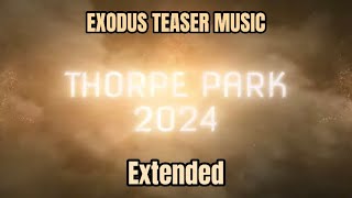 Thorpe Park Exodus Theme Extended Thorpe Park 2024 music [upl. by Sawyere]