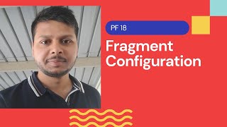 Fragment Configuration  PingFederate Complete course  PF 18 [upl. by Vanthe]