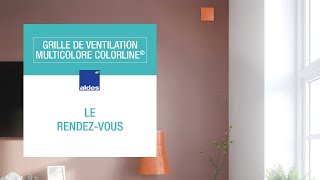 Grille de ventilation  Aldes  ColorLINE®  Le rendezvous [upl. by Oderfliw598]