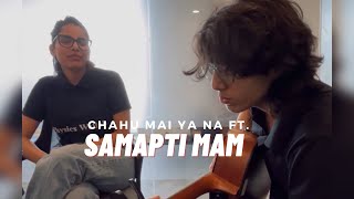 Chahun Main Ya Naa ft Samapti Mam ✨  Pratyaksh [upl. by Eliott]