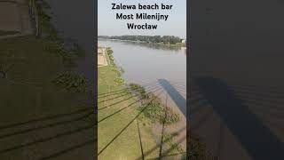 Zalewa beach bar Hot Spot  Wrocław powódź 2024  Odra most Milenijny 18092024 1141 [upl. by Reiner]