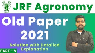 ICAR JRF Agronomy 2021 Previous Year Paper with Detailed Explanation  PartV [upl. by Onairda]