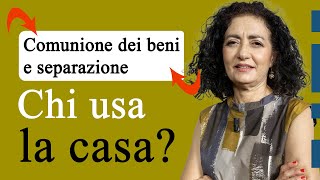 Comunione dei beni e separazione Chi usa la casa se non ci sono figli [upl. by Annaerda314]