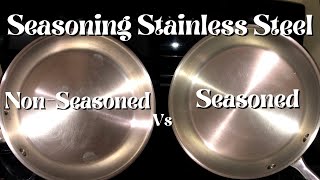 Does Seasoning A Stainless Steel Pan Make it NonStick and Easier to Clean [upl. by Eurd564]