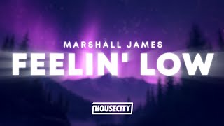 Marshall James  Feelin Low [upl. by Tnomal]