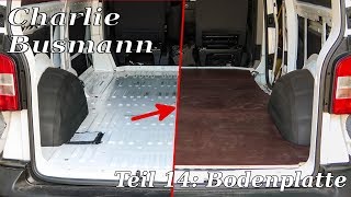 Einbau neue Bodenplatte  Charlie Busmann  VW T5 Camper Conversion [upl. by Rockel]