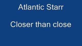 Atlantic Starr Closer than close [upl. by Ennaillek]