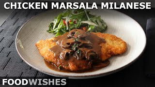 Chicken Marsala Milanese  Crispy Cutlets with Mushroom Sauce  Food Wishes [upl. by Og]