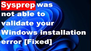 Sysprep was not able to validate your Windows installation‘ error in Windows 11  10 Fixed [upl. by Chappelka]