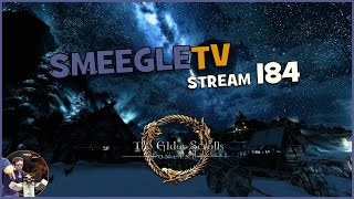 SmeegleTV  Stream 184 ► 05082024 ⭐ THE ELDER SCROLLS ONLINE ⭐ [upl. by Ahtikal650]