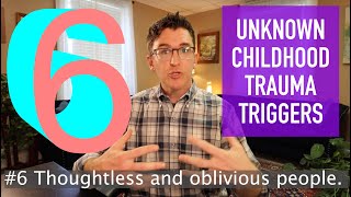 6 Unknown Childhood Trauma Triggers [upl. by Hausner334]