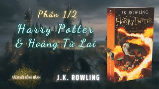 Sách Nói Đồng Hành  Harry Potter và Hoàng Tử Lai  JKRowling  Tập 6  Phần 12 [upl. by Llehsim]