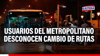 🔴🔵Usuarios del Metropolitano desconocen cambio de rutas a partir del sábado 16 [upl. by Mcspadden]