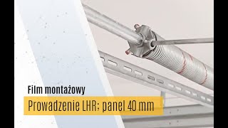 Montaż bramy segmentowej DAKO  prowadzenie LHR panel 40 [upl. by Alberto]