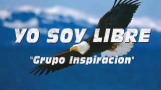 Grupo Inspiracion Yo Soy Libre [upl. by Esmeralda302]