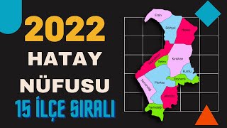 2022 Hatay Nüfusu  Hatay İlçe Nüfusları  Hatay Nüfusu Ne Kadar  Antakyanın Nüfusu [upl. by Ettezel]