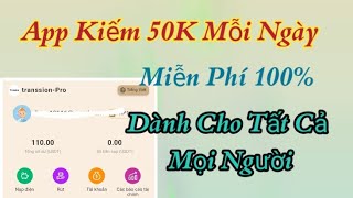 App Kiếm Tiền Online Mới Ra  50K Mỗi Ngày Miễn Phí Dành Cho Tất Cả Mọi Người Đăng Ký Nhận 100 [upl. by Ramel240]