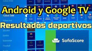 Android y Google TV Resultados Deportes SOFASCORE Review App para saber resultados deportivos en TV [upl. by Goeger]