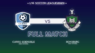 Curro Edenvale HS VS Boksburg HS U16 soccer boys [upl. by Yracaz]