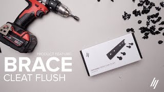 Product Series  How to install the Brace Cleat Flush [upl. by Liartnod714]