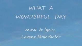 Lorenz Maierhofer WHAT A WONDERFUL DAY  mixed voices SATB  Solo [upl. by Simmons]