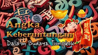 Angka Keberuntungan Dalam Budaya Tiongkok [upl. by Welcome]