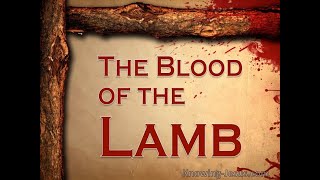 The Blood of The Lamb Passover [upl. by Madalyn]