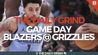 The Daily Grind Ep 196 GAME DAY—Portland Trail Blazers  Memphis Grizzlies [upl. by Gorski609]