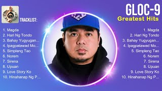 Gloc 9 🔥 Gloc 9 Top Songs 🔥 Gloc 9 Full Album [upl. by Acirretahs]