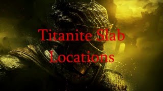 Dark Souls 3  Titanite Slab Locations [upl. by Elmaleh]