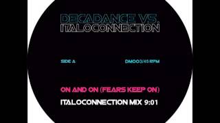 Decadance  On And On Fears Keep On Italoconnection Mix New Italo Disco 2013 High Quality [upl. by Biddie]