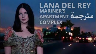 Lana Del Rey  Mariners Apartment Complex مترجمة [upl. by Ovid]