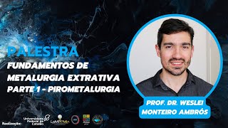 Fundamentos de Metalurgia Extrativa  Parte 1 PIROMETALURGIA [upl. by Ahsinit]