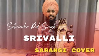 Srivalli  Pushpa  Satwinder Pal Singh  Allu Arjun  Bollywood Song  Instrumental Cover  Sarangi [upl. by Nidya720]