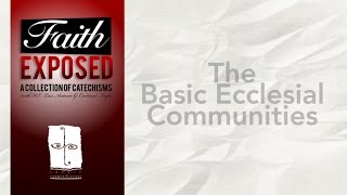 Faith Exposed  The Basic Ecclesial Communities [upl. by Airb639]