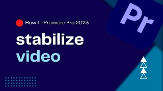 How to stabilize video in Premiere Pro 2023QUICK and EASY [upl. by Derfiniw907]