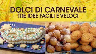 DOLCI DI CARNEVALE TRE IDEE FACILI E VELOCI di Benedetta Rossi  Ricette TV Fatto in Casa per Voi [upl. by Akcirederf288]