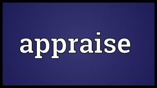 Appraise Meaning [upl. by Jerz]