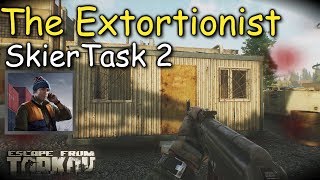 The Extortionist Quest Skier Task 2 Escape From Tarkov [upl. by Doone]