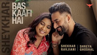 Bas Kaafi Hai  Shekhar Ravjiani Shreya Ghoshal Manoj Yadav  Garuudaa Musiic [upl. by Enneira]